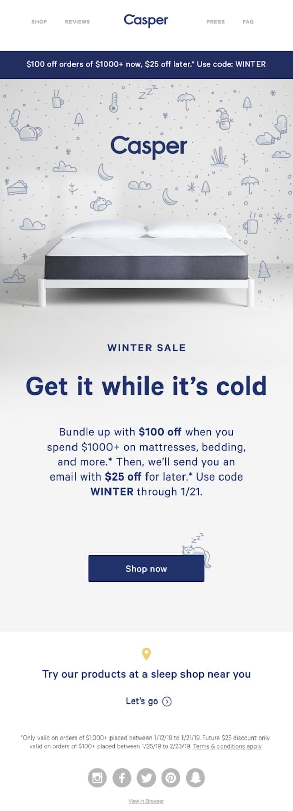 The following email from Casper had a subject line that reads "Shop this sale from under the covers." It's seasonal, brilliant, and meets customers right where they are on a cold winter day.