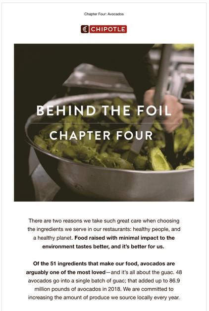 Chipotle, for example, sent out a multi-part series on the ingredients they use. They paired their differentiators (fresh ingredients) with an educational tactic.