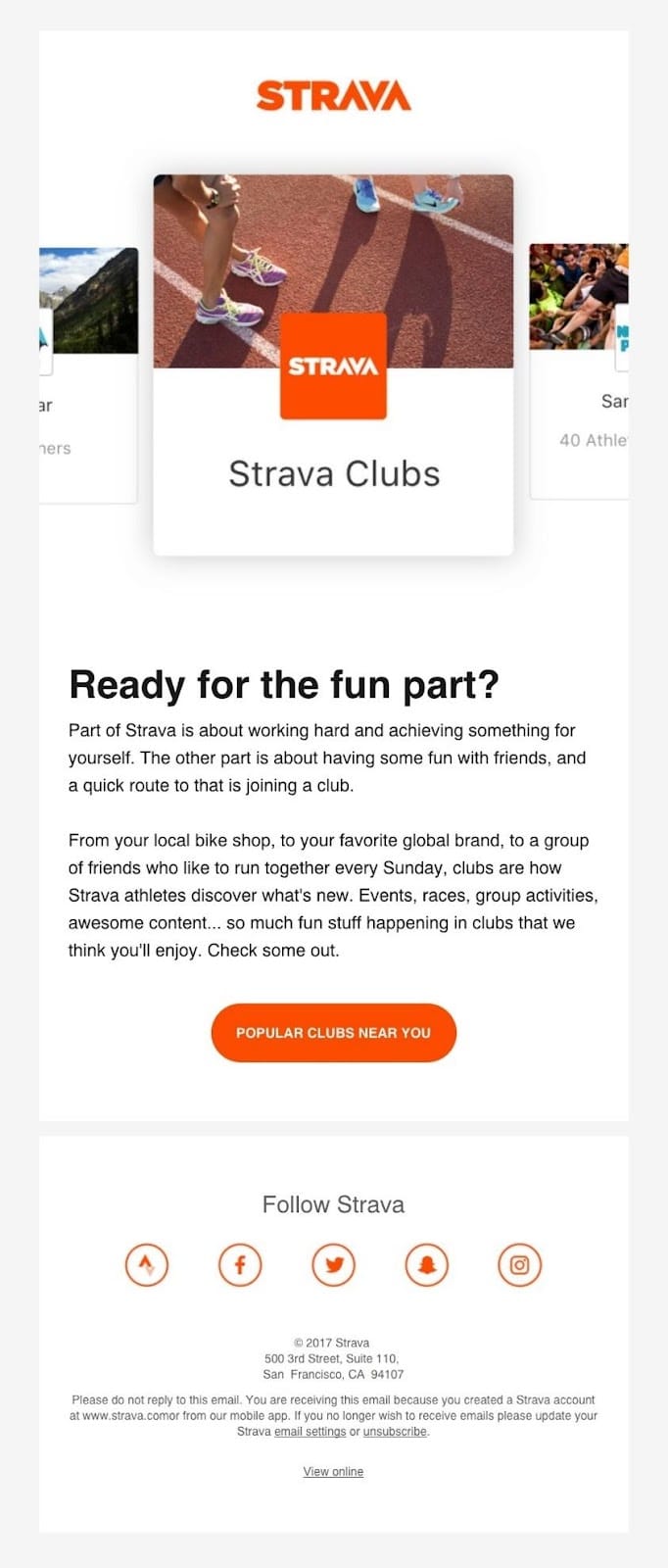 Strava does a great job of working segmentation by offering their subscribers an opportunity to find “clubs” near them. 