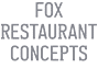 fox restaurant concepts