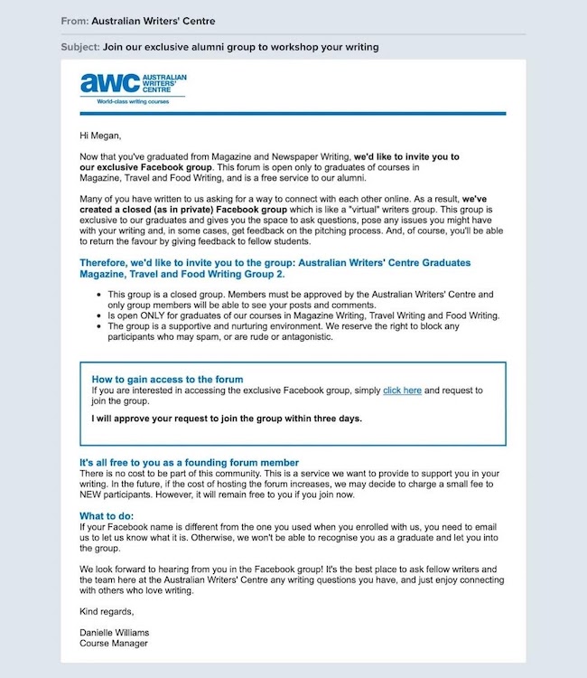 The Australian Writers’ Centre sends targeted emails to new graduates. List segmentation helps them know when to reach out and what kind of messaging they should send.