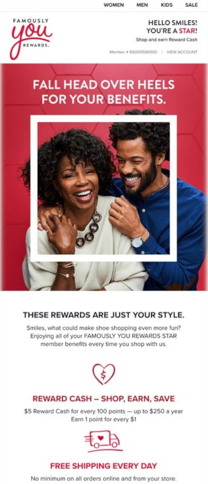 Rather than using several colors, stick with a monochrome color palette —this will catch the eye of your reader and make your email consistent. See this example from Famous Footwear.