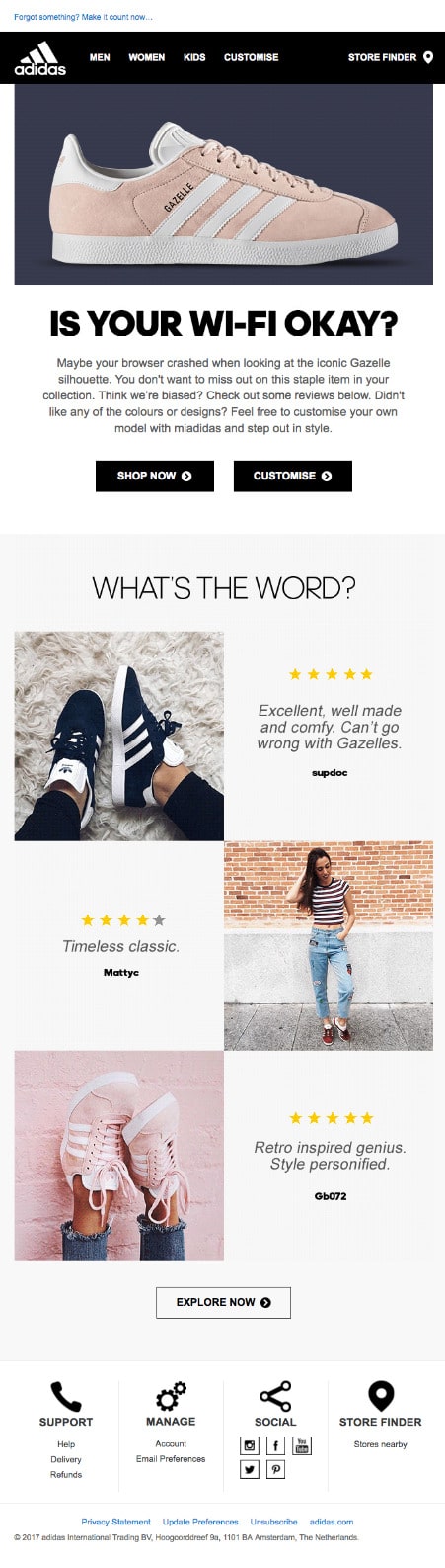 Adidas does a great job of notifying subscribers about their abandoned cart in a creative way.